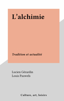 L'alchimie - Tradition et actualité