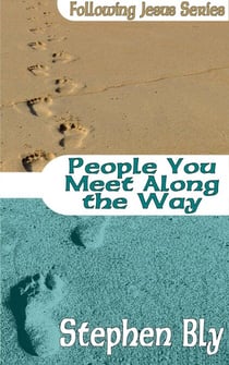 People You Meet Along The Way - Following Jesus, #4