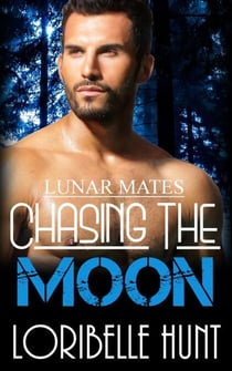 Chasing The Moon - Lunar Mates, #3