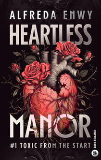 Heartless Manor - 1 - La nouvelle dark romance d'Alfreda Enwy