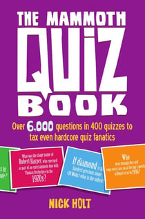 The Mammoth Quiz Book - Over 6,000 questions in 400 quizzes to tax even hardcore quiz fanatics