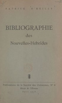 Bibliographie méthodique, analytique et critique des Nouvelles-Hébrides