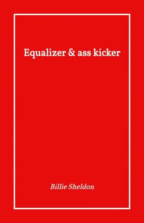 Equalizer & ass kicker