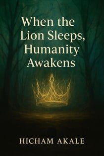 When the Lion Sleeps, Humanity Awakens