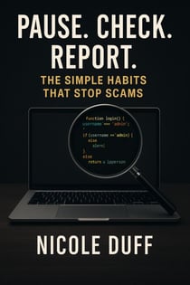 Pause. Check. Report: Simple Habits That Stop Scams