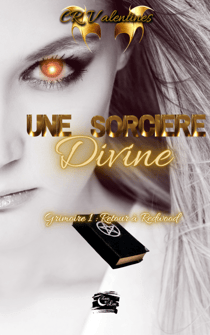 Une sorcière divine - Grimoire 1: Retour à Redwood