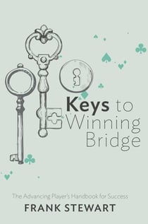 Keys to Winning Bridge - The Advancing Player's Handbook