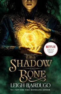 Shadow and Bone - Book 1 of bestselling trilogy and international Netflix sensation