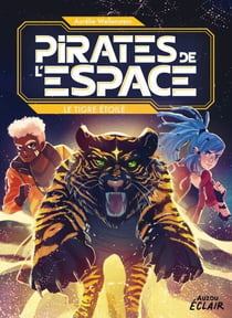 PIRATES DE L'ESPACE - Tome 3 - Le tigre étoilé