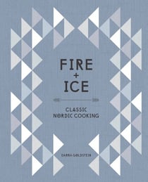 Fire and Ice - Classic Nordic Cooking [A Cookbook]