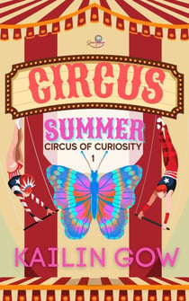 Circus Summer - Circus of Curiosities, #1