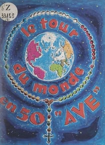 Le tour du monde en 50 « Ave » - Le chapelet des missions