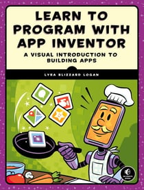 Learn to Program with App Inventor - A Visual Introduction to Building Apps