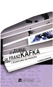 Le Journal de Franz Kafka - Ou l’écriture en procès