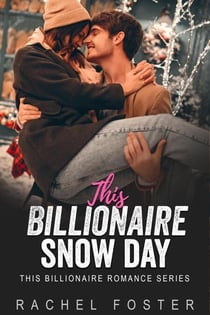 This Billionaire's Snow Day - This Billionaire, #40