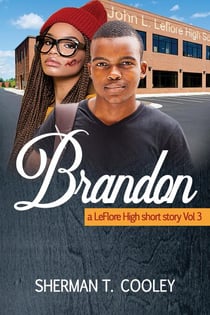 Brandon - A LeFlore High Short Story, #3
