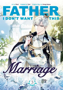Father, I Don't Want This Marriage, Vol. 3 - The TikTok sensation