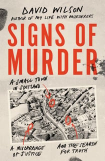 Signs of Murder - A small town in Scotland, a miscarriage of justice and the search for the truth