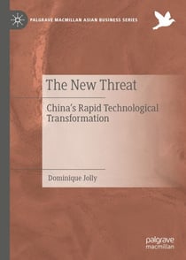 The New Threat - China’s Rapid Technological Transformation