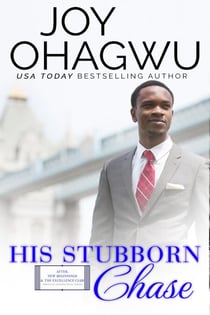 His Stubborn Chase - After, New Beginnings & The Excellence Club Christian Inspirational Fiction, #11