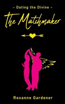 The Matchmaker - Dating the Divine, #1