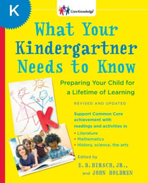 What Your Kindergartner Needs to Know (Revised and updated) - Preparing Your Child for a Lifetime of Learning
