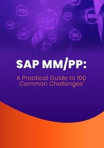 SAP MM/PP: A Practical Guide to 100 Common Challenges