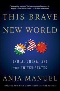 This Brave New World - India, China, and the United States