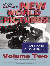 Roger Corman’s New World Pictures, 1970-1983: An Oral History, Vol. 2