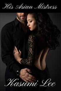 His Asian Mistress - His Asian Woman, #1