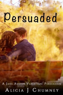 Persuaded - The Jane Austen Variations, #1