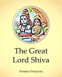The Great Lord Shiva - Timeless Treasures, #6