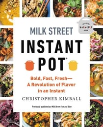 Milk Street Fast and Slow - Instant Pot Cooking at the Speed You Need