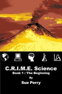 C.R.I.M.E. Science - Book 1: The Beginning - C.R.I.M.E. Science, #1
