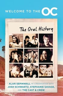 Welcome to the O.C. - The Oral History