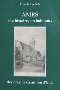 Ames - Son histoire, ses habitants, des origines à aujourd'hui
