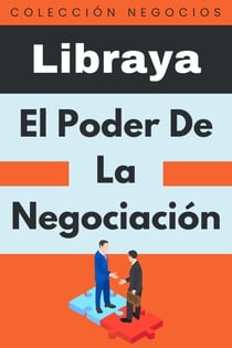 El Poder De La Negociación - Colección Negocios, #2