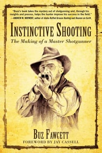 Instinctive Shooting - The Making of a Master Shotgunner