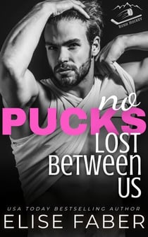 No Pucks Lost Between US (Rush Hockey Book 6) - Rush Hockey, #6