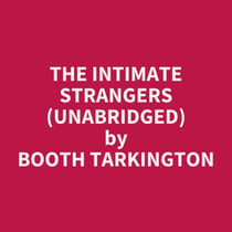 The Intimate Strangers (UNABRIDGED) - optional