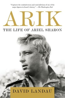 Arik - The Life of Ariel Sharon