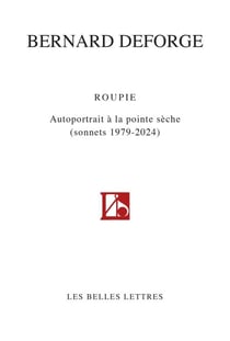 Roupie - Autoportrait à la pointe sèche (Sonnets 1979-2024)