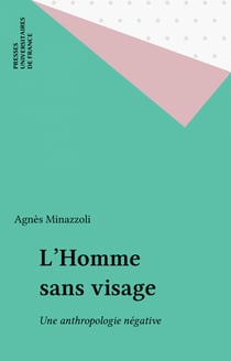 L'Homme sans visage - Une anthropologie négative