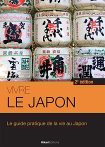 Vivre le Japon - Le guide pratique de la vie au Japon - 2e édition