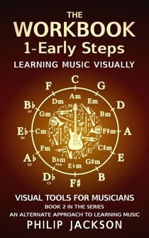 The Workbook:  Volume 1 - Early Steps - Visual Tools for Musicians, #2
