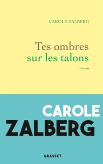 Tes ombres sur les talons - roman