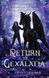 Return to Gexalatia, A Gexalatian Tale Series Book Two - A Gexalatian Tale, #2