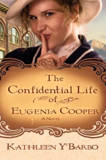 The Confidential Life of Eugenia Cooper - A Novel
