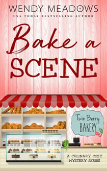 Bake A Scene: A Culinary Cozy Mystery Series - Twin Berry Bakery, #11