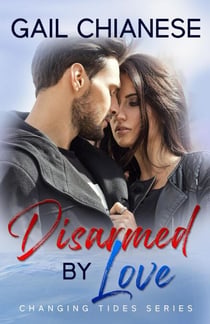 Disarmed by Love - Changing Tides Contemporary Military Romance, #3